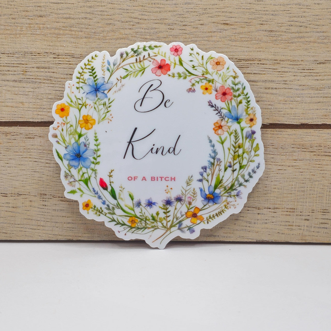 Be Kind...of a B*tch Funny Vinyl Sticker image 1